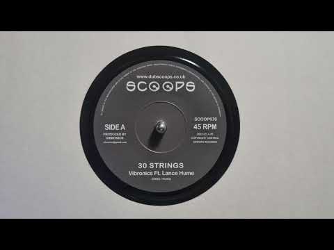 30 Strings / 30 Strings Dub - Vibronics Ft . Lance Hume - Scoops – SCOOP076