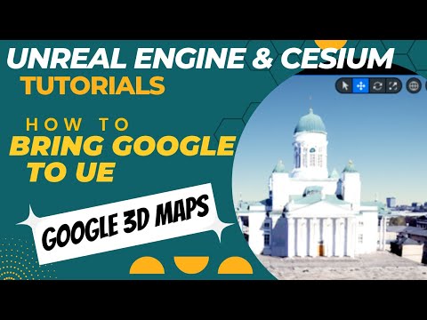 How to bring Google 3D maps to Unreal Engine - Tutorial