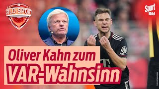 Kahn zum VAR-Wahnsinn in der Bundesliga! | BILD Sport TV