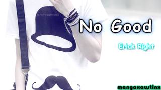 Erick Right - No Good