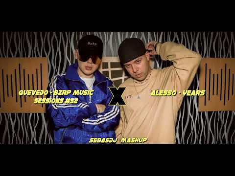 QUEVEDO - BZRP Music Sessions#52 X Alesso - Years (SEBASTIAN IROFT MASHUP)