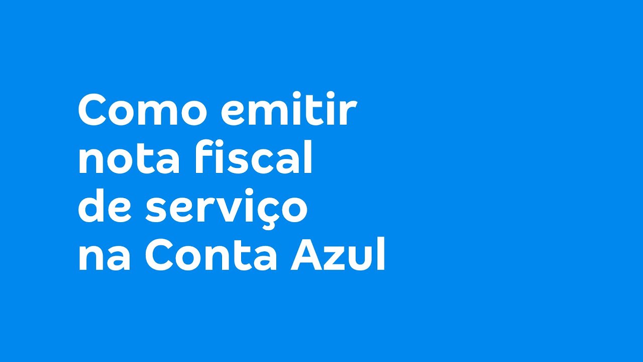 Conta Azul: Como emitir uma Nota Fiscal de Serviço dentro da plataforma