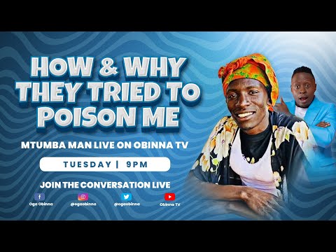 OBINNA SHOW LIVE: How And Why They Tried to Poison Me- MTUMBA MAN