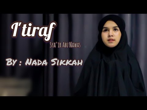 ITIRAF SYAIR ABU NAWAS BY NADA SIKKAH