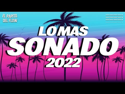 MIX REGGAETON 2022 - LO MAS ESCUCHADO 2022 - MUSICA ACTUAL