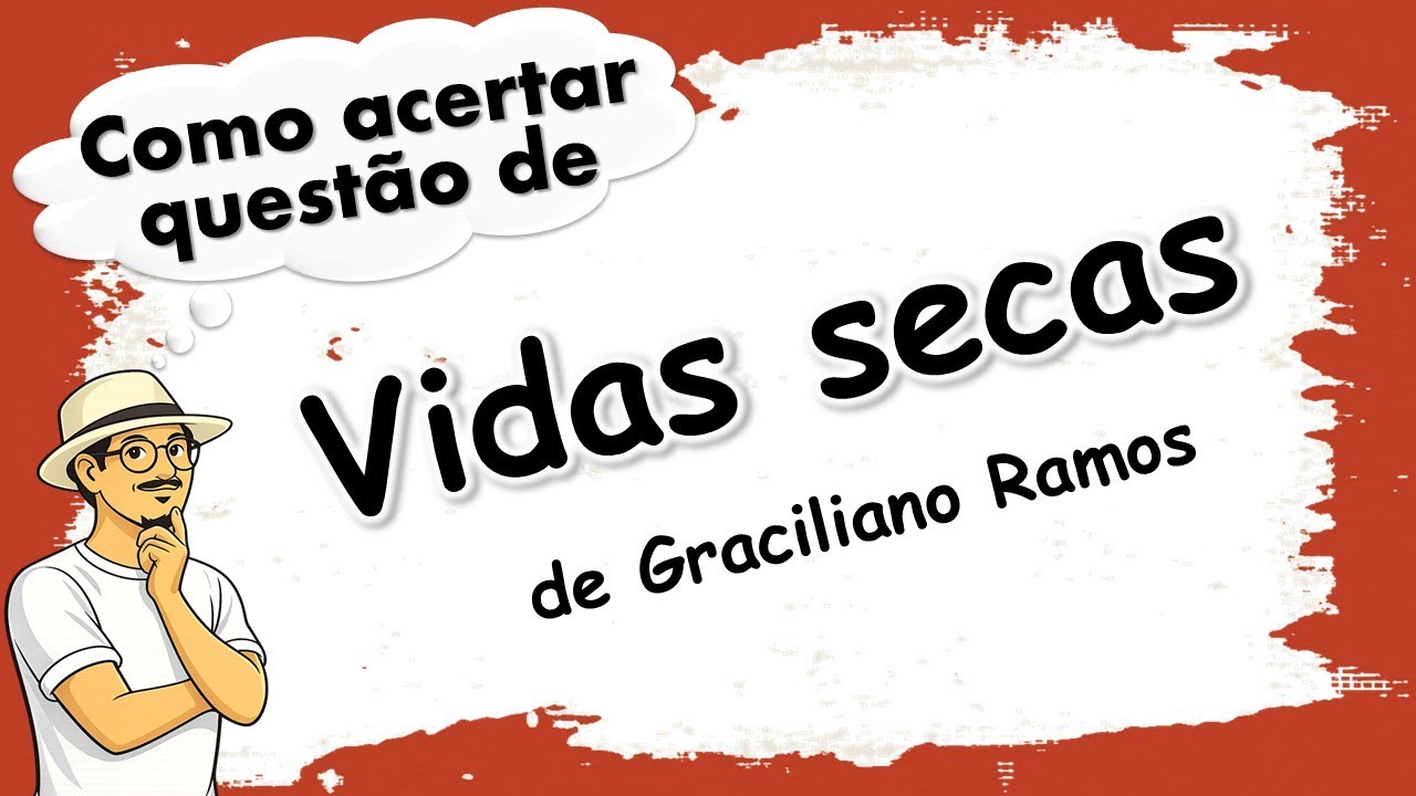 Vidas secas, de Graciliano Ramos - Comentário de Questão (Parte 3)