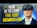 How Thomas Shelby Became The GOD of Birmingham?