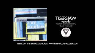 Tigers Jaw - Return (Official Audio)