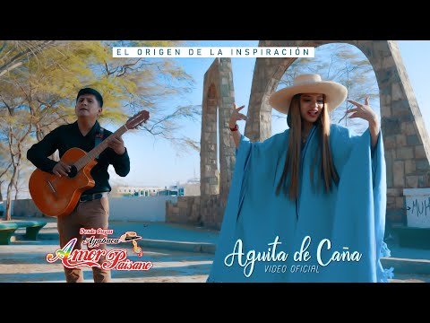 AGUITA DE CAÑA - AMOR PAISANO VIDEO OFICIAL