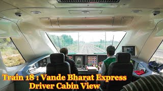 Train 18 Driver Cabin Ride  Vande Bharat Express C