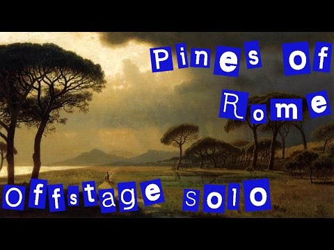 Pines of Rome: Offstage trumpet solo