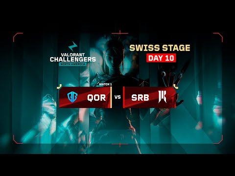QOR vs SRB | VALORANT Challengers NA | Week 3 Day 2 | B | Swiss Stage 1