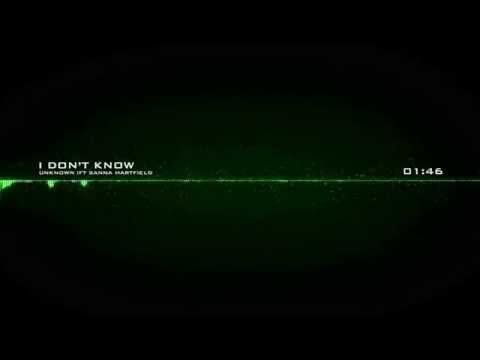 Unknown ft Sanna Hartfield - I Don't Know