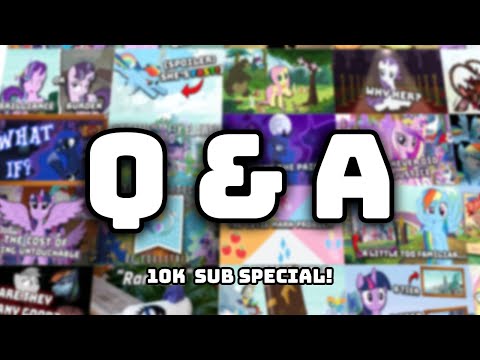 10K Sub Special Q & A!