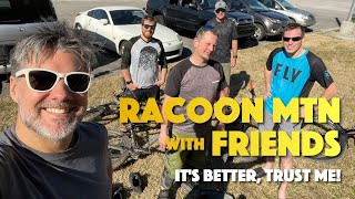 Taking on RACOON MOUNTAIN - RIDE IT with people better than YOU, it's BETTER time!