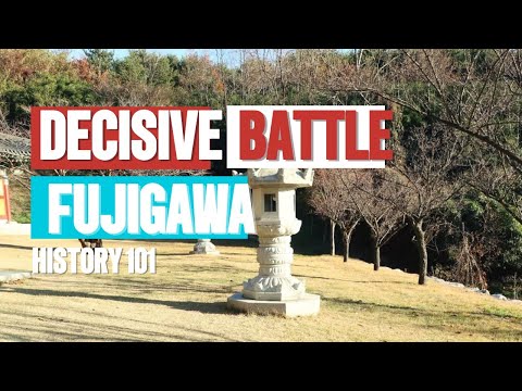 A short history of The Decisive Battle of Fujigawa: Unraveling History