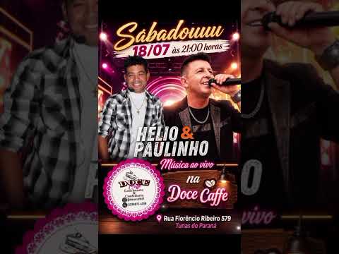 AO VIVO.EM TUNAS DO PARANA TEM "HELIO & PAULINHO"  #aovivo #bondesertanejo