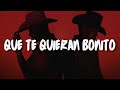 Grupo Firme, Luis Alfonso Partida El Yaki - QUE TE QUIERAN BONITO (Letra)