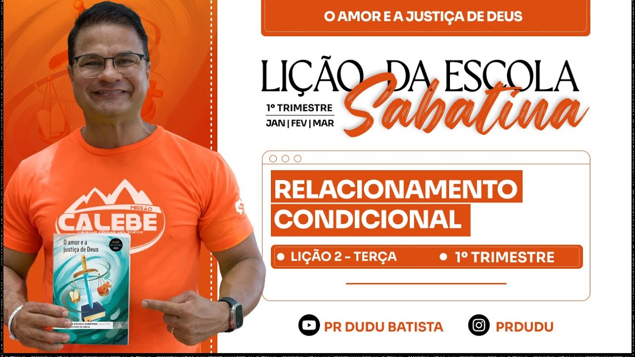 Lição da Escola Sabatina ADULTOS , Terça 07/01/2025 "Relacionamento Condicional" com Pr Dudu.