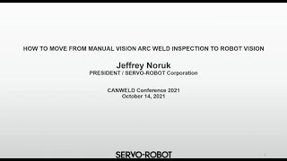 How to Move From Manual Vision Arc Weld Inspection to Robot Vision