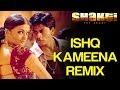 Ishq Kameena (Remix) - Shakti | ShahRukh Khan ...