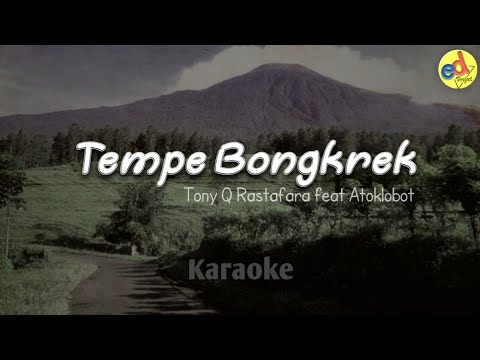 Tony Q Rastafara feat Atoklobot - Tempe Bongkrek (Karaoke Version)