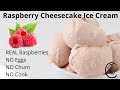 Raspberry Cheesecake Ice Cream REAL RAspberries NO Churn NO Egg No Custard Base YUM MUST Try
