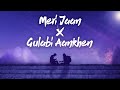 Meri Jaan X Gulabi Aankhen (lyrics) - Full Version | Mashup | happy-or-sad