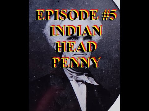 EPISODE 5 1859 INDIAN HEAD PENNY COLLECTION AND INTERESTING FACTS AND MYTHS OF THE INDIAN HEAD CENT