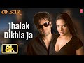 Jhalak Dikhla Ja VIdeo Song Aksar Himesh Reshammiya Emraan Hashmi Udita Goswami Sameer