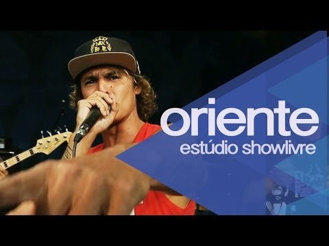 "Se oriente" - Oriente no Estúdio Showlivre 2014