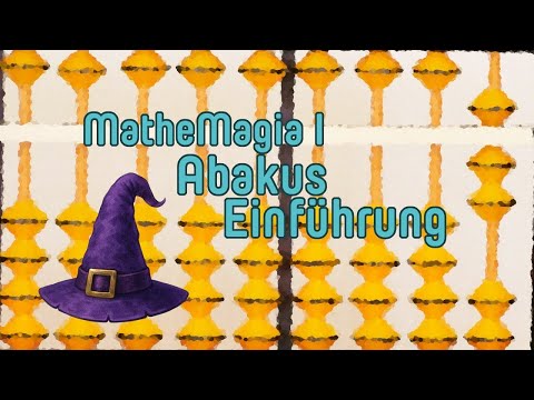 MatheMagia I: Einführung in den Abakus