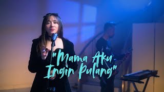 Download lagu MAMA AKU INGIN PULANG - NIKE ARDILLA ( YUMEI COVER ) mp3