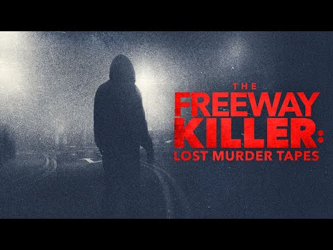 The Freeway Killer: Lost Murder Tapes