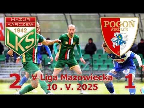 Mazur Karczew - Pogoń II Siedlce 2:1 - 10.V.2025