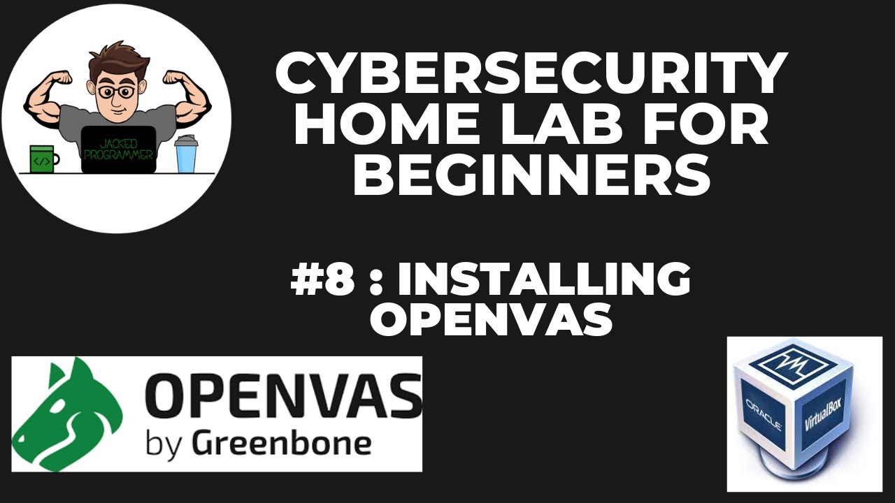 CyberSecurity Home Lab for Beginners #8 Installing OpenVAS