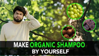 Make Organic Shampoo By Yourself At Home  | Anuj Ramatri - An EcoFreak