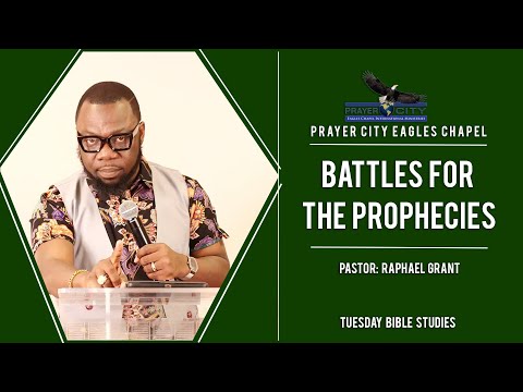 BATTLE FOR THE PROPHECIES | BY PASTOR RAPHAEL GRANT