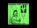 Walking Into Traffic Results May Vary Full Album