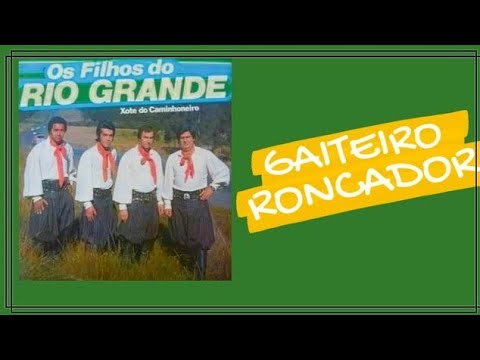 Gaiteiro Roncador - Os Filhos do Rio Grande