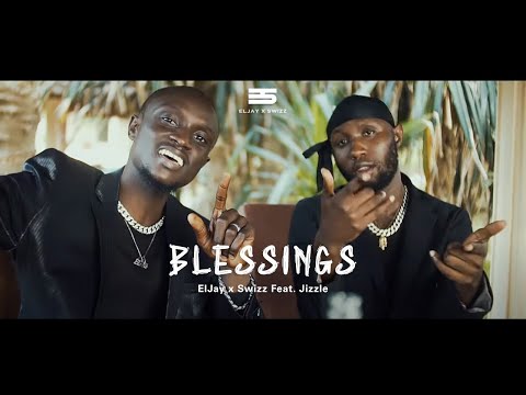 ElJay x Swizz Feat Jizzle - Blessings (Official Music Video)