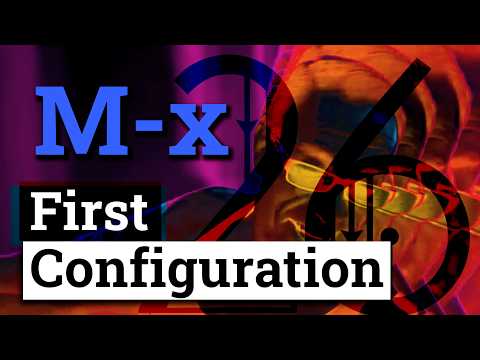 First Configuration - Emacs Speedrun: Ep 02