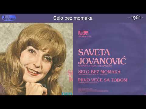 Saveta Jovanovic - Selo bez momaka - (Audio 1981)