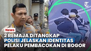 2 Remaja Diduga Terlibat Pembacokan Siswa SMK Bogor Ditangkap, Polisi Jelaskan Identitas Pelaku