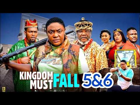 Kingdom Must Fall Complete Season 5&6 - Lizzy Gold 2025 Latest Trending Nigerian Nollywood Movie