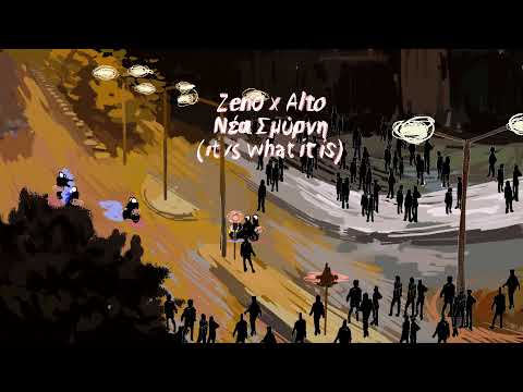 Zeno 651 x Alto (συμμ. Σοφ) - Νέα Σμύρνη (It Is What It Is)