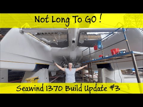 Our Seawind 1370 Is Getting Closer to Completion, Build Update #3