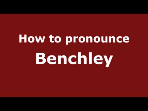 How to Pronounce Benchley - PronounceNames.com