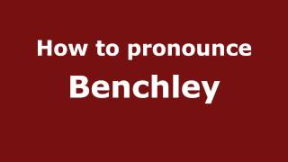 How to pronounce Benchley