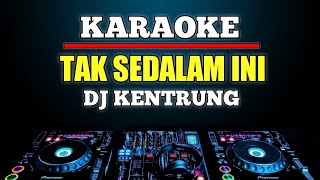 Download lagu Karaoke Tak Sedalam Ini - Arief versi dj kentrung mp3 Download lagu Karaoke Tak Sedalam Ini - Arief versi dj kentrung mp3